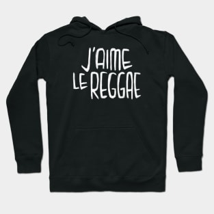 Reggae Music Typography, J'aime le Reggae, French ,I love Reggae Hoodie